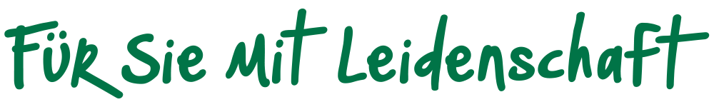 Grüne Handschrift mit dem Text "Für Sie mit Leidenschaft".